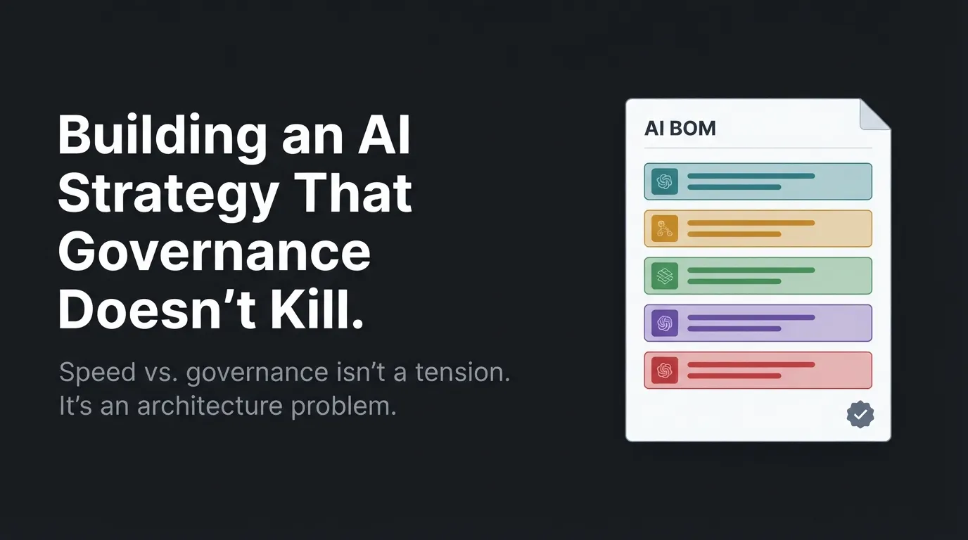 Building an AI Strategy That Governance Doesn't Kill — AI BOM and governance flow
